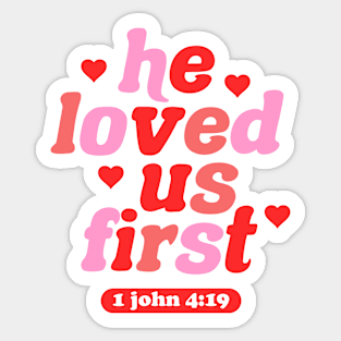 He Loved Us First John Valentine's Day Christian Sticker